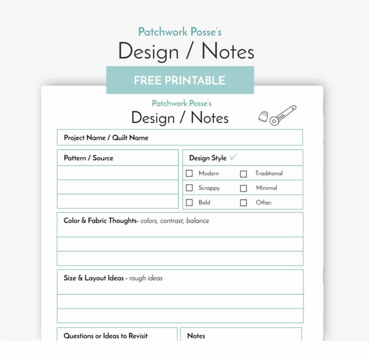 A printable design and notes sheet for quilting projects with sections for project name, pattern, design style, fabric thoughts, layout ideas, questions, and notes—a perfect addition to any quilting library. Header reads "Patchwork Posse's Design / Notes.