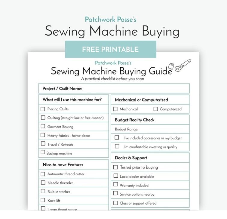A printable sewing machine buying guide checklist by Patchwork Posse, with sections for project needs, quilting features, mechanical/computerized preference, budget, and dealer support. Title and headings are clearly visible for easy quilting resources.