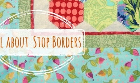 quilt borders what is a stop border / patchwork posse