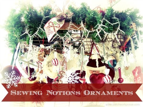 Christmas Sewing Projects: Let's Get Festive and Creative! 18 sewing notions ornaments
