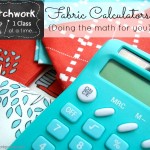 Fabric Calculator- doing the math for you! | Patchwork Posse #sewing #quilting