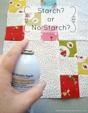 Let's talk about starch and fabric | pre k patchwork | #quilting101 | patchwork posse