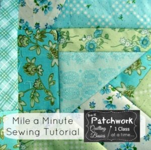 mile a minute tutorial | patchwork posse #quilting #sewing #tutorial