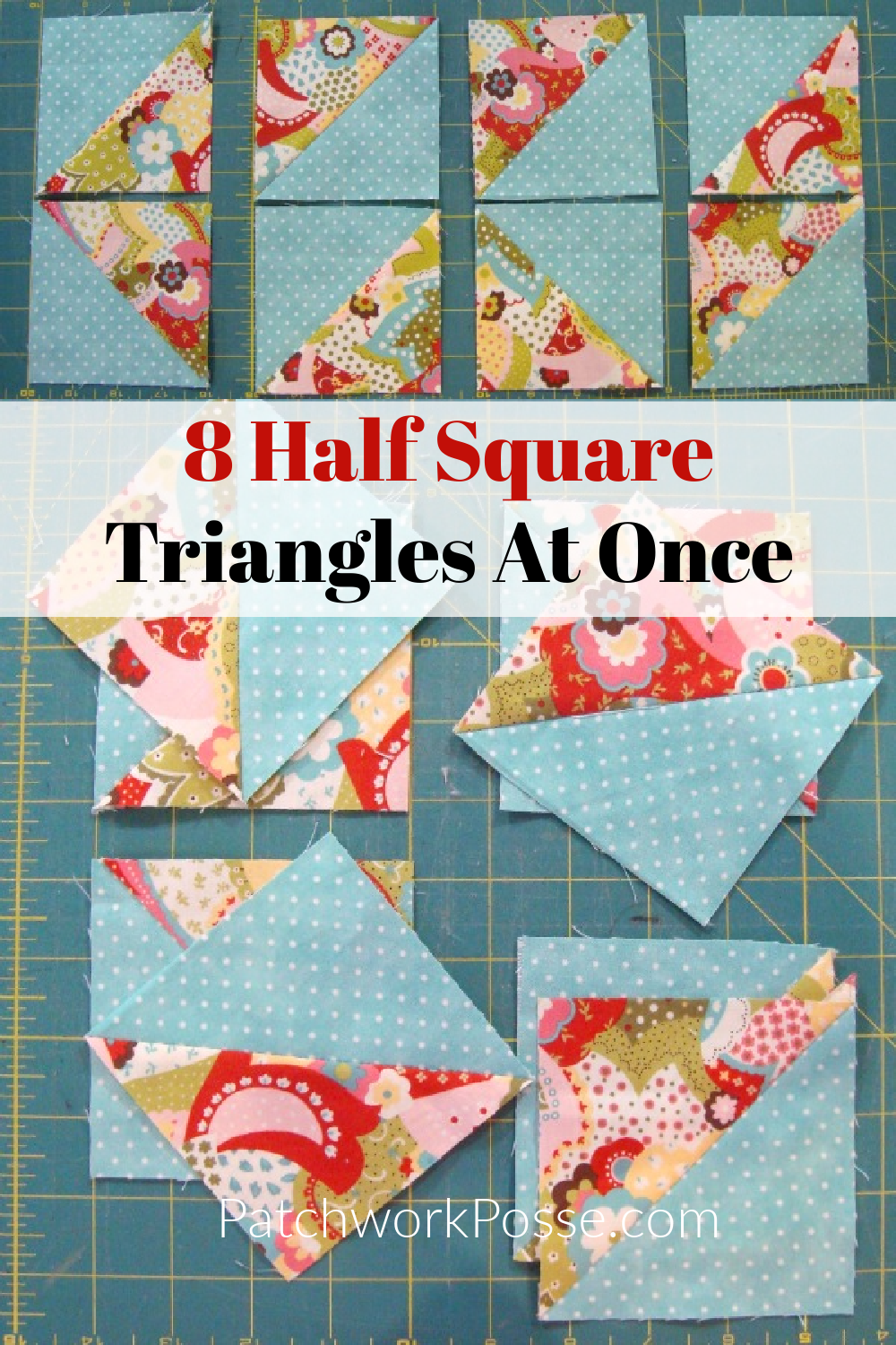 8 Half Square Triangles At Once Tutorial Patchwork Posse 8 Half Square Triangles At Once Tutorial Patchwork Posse