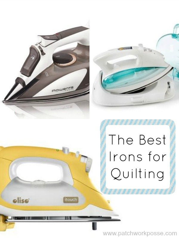 The Best Irons for Quilters - Patchwork Posse