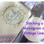 Stitching a Monogram on Vintage Linen