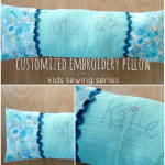 Embroidery Pillow - Sewing Projects for Kids Series