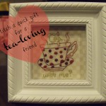 Stitch a quick gift for a tea-loving friend
