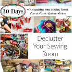 organize your sewing room and creative space. 30 days of ideas and inspiration www.patchworkposse.com declutter your sewing room