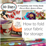 organize your sewing room and creative space. 30 days of ideas and inspiration www.patchworkposse.com how to fold your fabric for storage