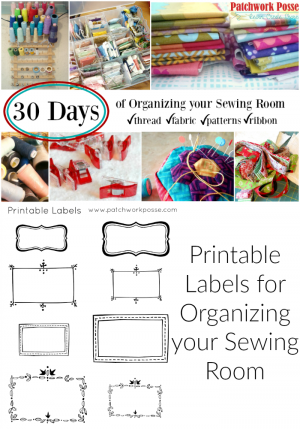 organize your sewing room and creative space. 30 days of ideas and inspiration www.patchworkposse.com printable sewing labels
