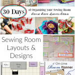 organize your sewing room and creative space. 30 days of ideas and inspiration www.patchworkposse.com sewing room layout and design