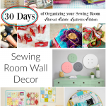 organize your sewing room and creative space. 30 days of ideas and inspiration www.patchworkposse.com storage sewing room wall decor