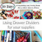 organize your sewing room and creative space. 30 days of ideas and inspiration www.patchworkposse.com using drawer dividers for your supplies