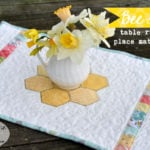 Bee Sweet Placemat pattern for the online quilt group. join now to have access! www.quilt-group.com