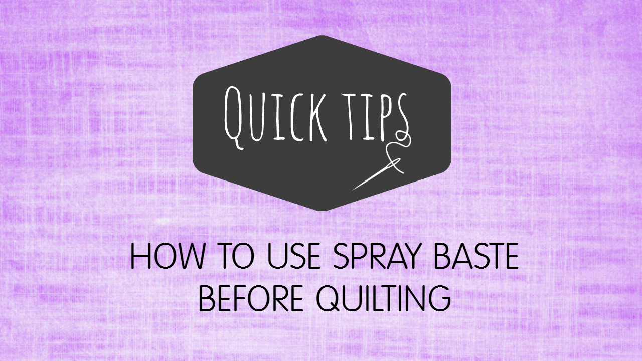 Using Basting Spray On Quilts before Quilting - Video - Patchwork Posse