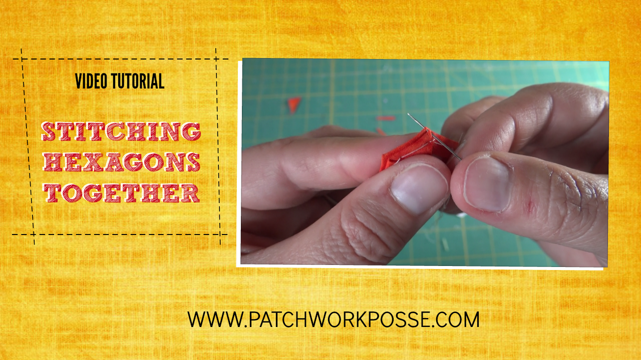 Video – How To Hand Stitch Hexagons Together