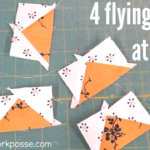 how to sew 4 flying geese at one time. included are the instructions for figuring out the size of fabric you need. so handy!