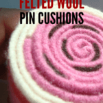 How to Make a Felted Wool Pincushion