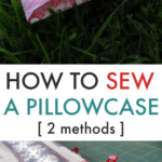 Learn how to sew a pillowcase! The two methods you'll find are the burrito roll pillowcase and the pillowcase with a cuff. Â