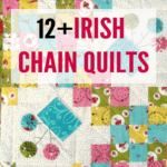 Irish Chain Quilt Patterns That Look Harder Than They Are