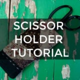 Orphan Quilt Block Scissor Holder Tutorial