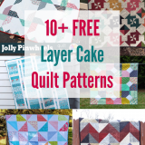 10+ Free Layer Cake Quilt Patterns