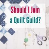 Should I Join a Quilt Guild
