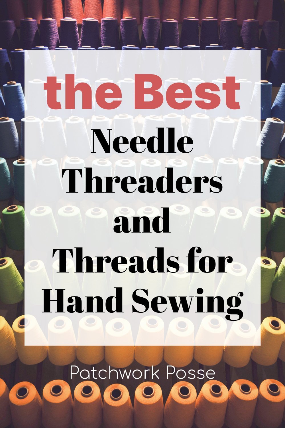 The Best Needle Threader for Hand Sewing Patchwork Posse