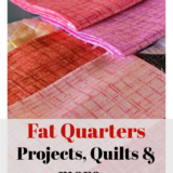 Ideas for fat quarters including how to store, what they include and projects to make.