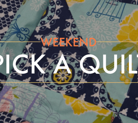 A colorful patchwork quilt with floral and geometric patterns, overlaid with the text “WEEKEND PICK A QUILT” in orange and white, invites you to join a Quilt Workshop.