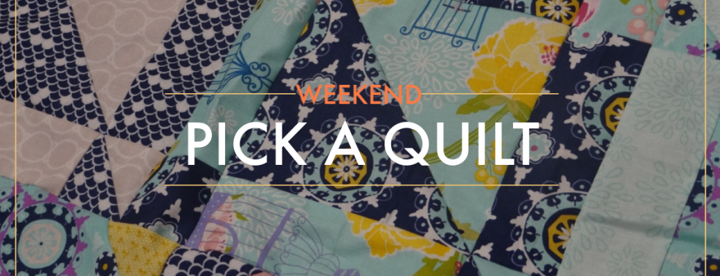 A colorful patchwork quilt with floral and geometric patterns, overlaid with the text &ldquo;WEEKEND PICK A QUILT&rdquo; in orange and white, invites you to join a Quilt Workshop.