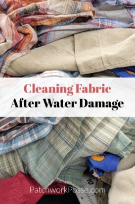 A pile of vibrant fabrics, featuring plaid and solid patterns. Text overlay reads "Fabric Restoration After Water Damage." The website "PatchworkPosse.com" is visible at the bottom.