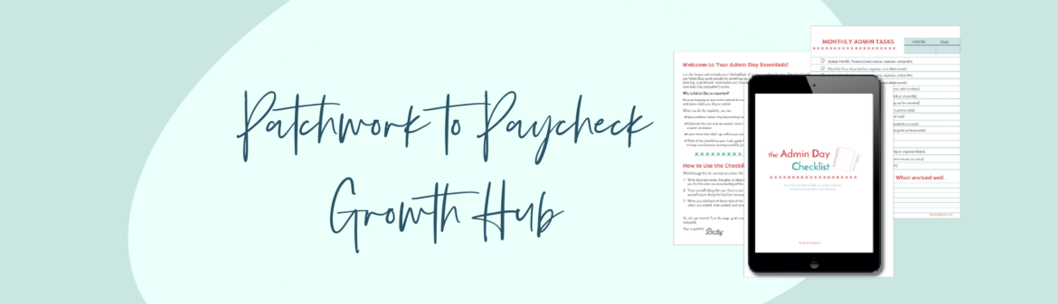 Text reads "Patchwork to Paycheck Growth Hub" with an image of a tablet displaying "The Admin Day Checklist." Nearby, two sheets labeled "Monthly Admin Tasks" lie on a business card against a soft pastel background.