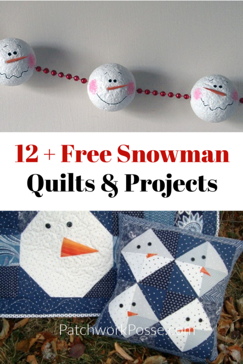 12+ Free Snowman Quilts & Projects 1 Four snowman ornaments with button mouths and pink cheeks are strung on red beads. Below, a charming snowman quilted pillow and a cozy snowman quilt, each featuring cheerful faces. Text reads "12 + Free Snowman Quilts & Projects" and "Patchwork Posse.