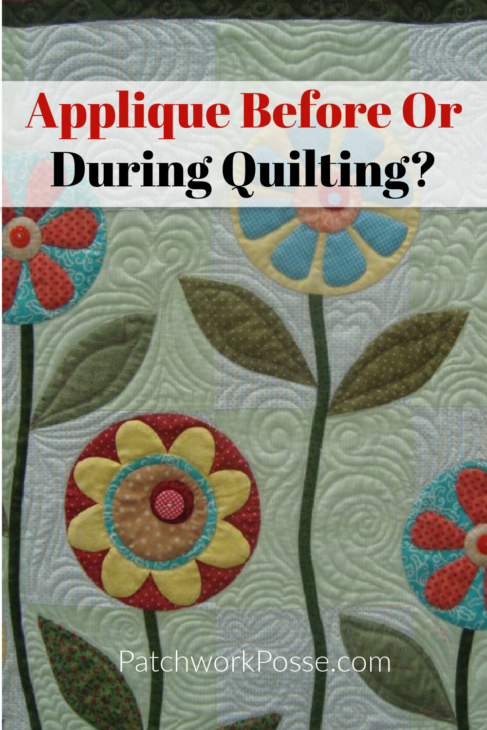 Applique Before Or During Quilting? 1 applique before or during quilting