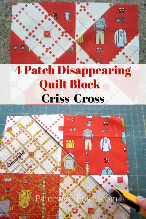 4 Patch Disappearing Quilt Block - Criss-Cross 1 4 Patch Disappearing Quilt Block - Criss-Cross 1