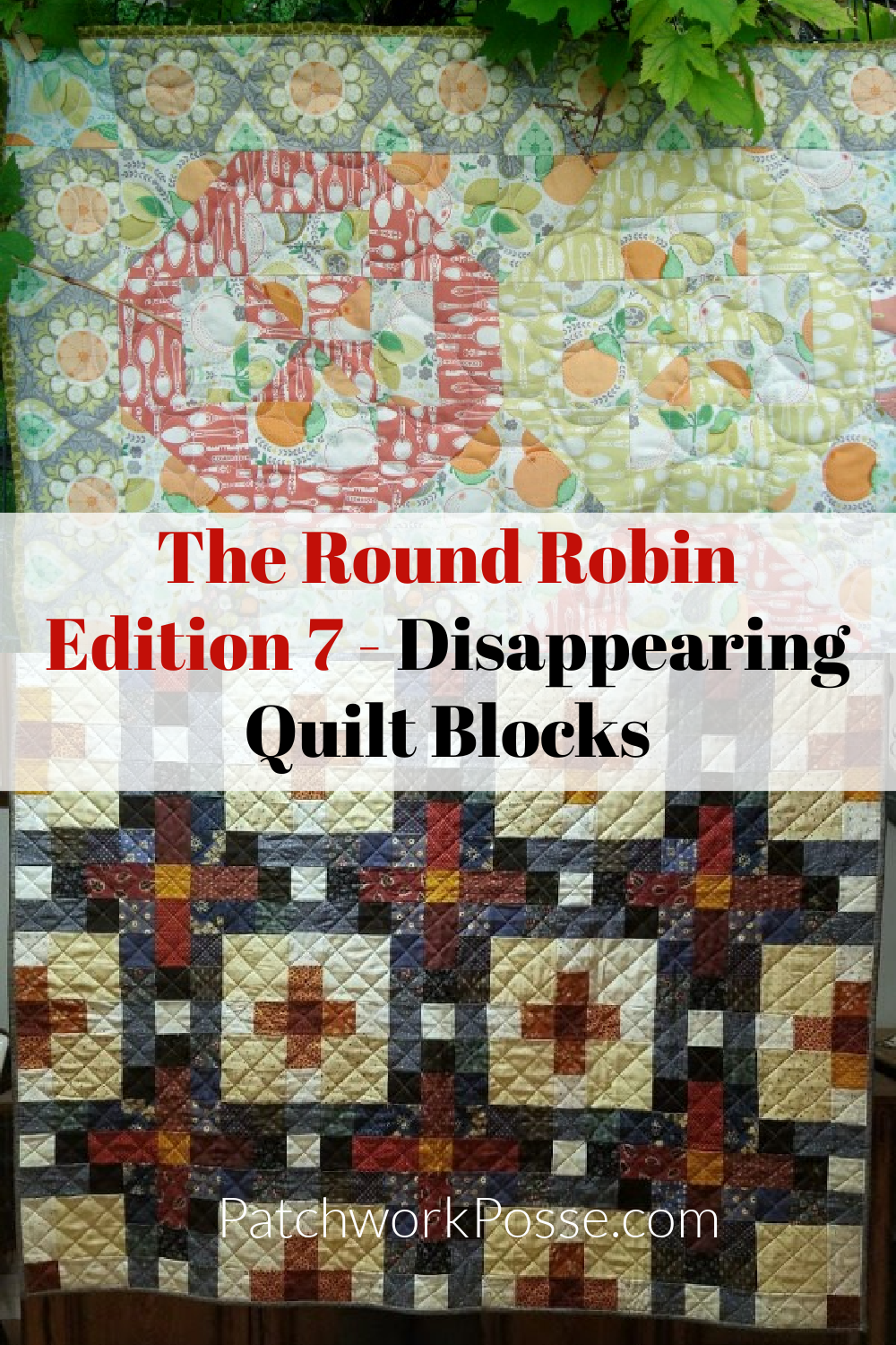 The Round Robin Edition 7 - Disappearing Quilt Blocks - Patchwork Posse