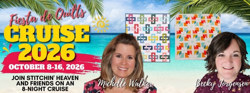 Promotional graphic for the October 8-16, 2026, Fiesta de Quilts Cruise featuring portraits of Michelle Walker and Becky Jorgensen alongside two colorful quilts, an ideal getaway for fans of in-person quilt retreats.