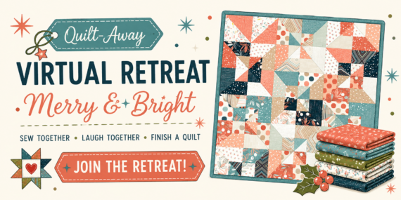 Colorful graphic for a “Quilt-Away Virtual Retreat” featuring a patchwork quilt, fabric stack, and a “Join the Retreat!” button. Text promotes sewing together, laughter, and finishing a quilt at this unique Virtual Quilt Retreat.