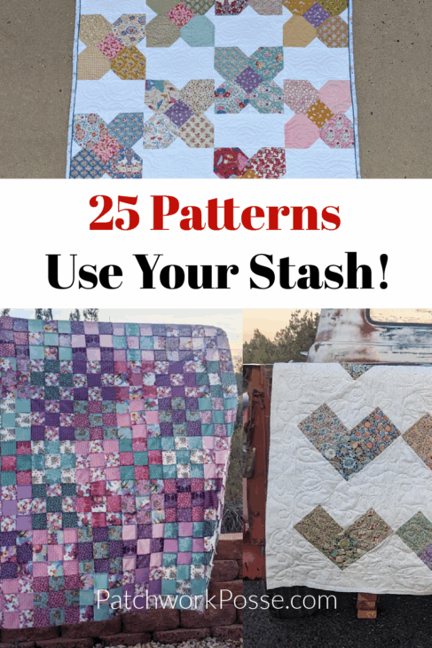 25 Free Quilt Patterns to Use Up Your Fabric Stash 1 A collage shows colorful patchwork quilts made from a fabric stash; bold text in the center reads "25 Patterns Use Your Stash!" with the quilts displayed above and below. PatchworkPosse branding appears at the bottom.