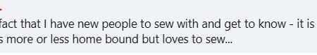 A social media comment reads: "I love the fact that I have new people to sew with and get to know - it is very nice when a person is more or less home bound but loves to sew...