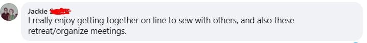 Screenshot of a comment by a user named Jackie. The comment reads: "I really enjoy getting together on line to sew with others, and also these retreat/organize meetings.