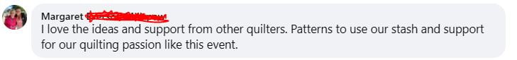 A Facebook comment from a user named Margaret expressing appreciation for ideas and support from other quilters, mentioning patterns, using their stash, and events that support their quilting passion.