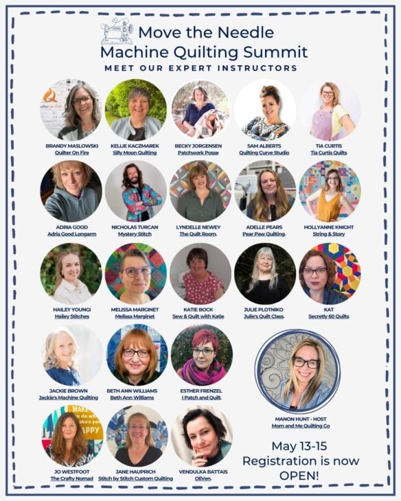 A promotional poster for the Move the Needle Machine Quilting Summit showcases headshots and names of 20 expert machine quilting instructors plus host Manon Hunter, with event details: May 13-15, registration open&mdash;set on a clean white background.