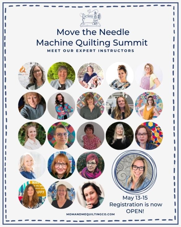A promotional poster for the "Move the Needle Quilting Summit" featuring headshots of 21 smiling instructors in a circular layout, event dates May 13&ndash;15, and text announcing that registration for this machine quilting event is now open.