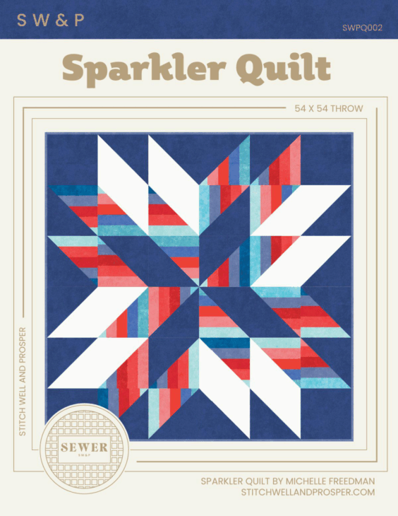 250th Anniversary Pattern Bundle - Limited Time 12 A quilt pattern poster titled "Sparkler Quilt" features a geometric design with large star shapes in red, blue, and white strips, forming a 54 x 54 throw quilt. Part of the Pattern Bundle designed by Michelle Freedman for Stitch Well and Prosper.